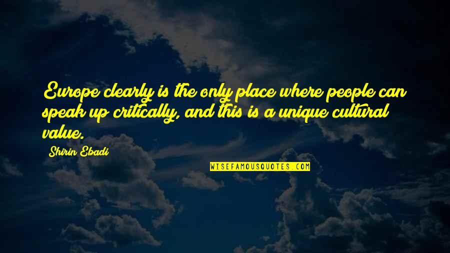 Heart Shaped Lips Quotes By Shirin Ebadi: Europe clearly is the only place where people Heart Shaped Lips Quotes By Shirin Ebadi: Europe clearly is the only place where people