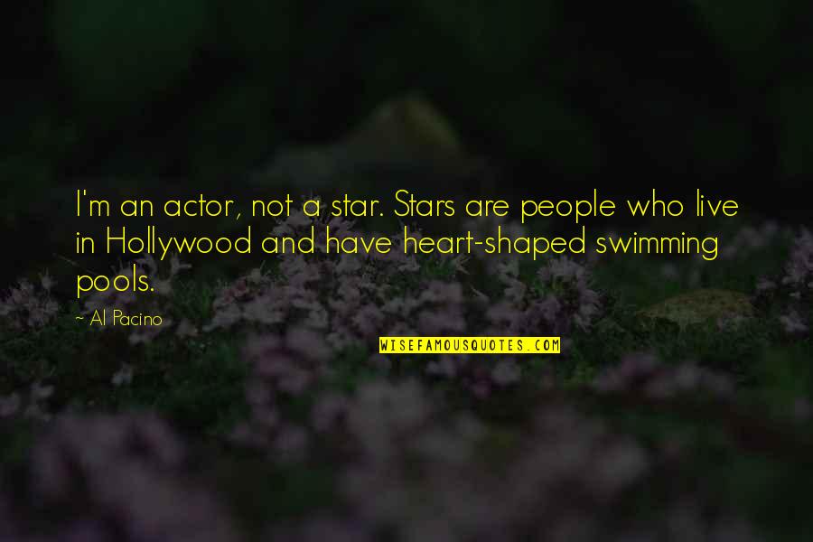 Heart Shaped Quotes By Al Pacino: I'm an actor, not a star. Stars are