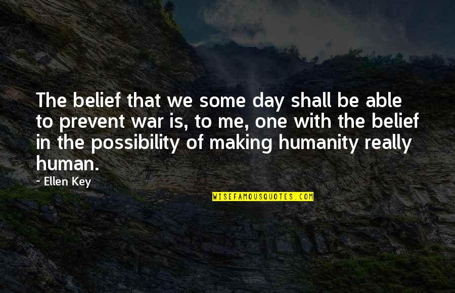 Heart Shattering Drawing Quotes By Ellen Key: The belief that we some day shall be
