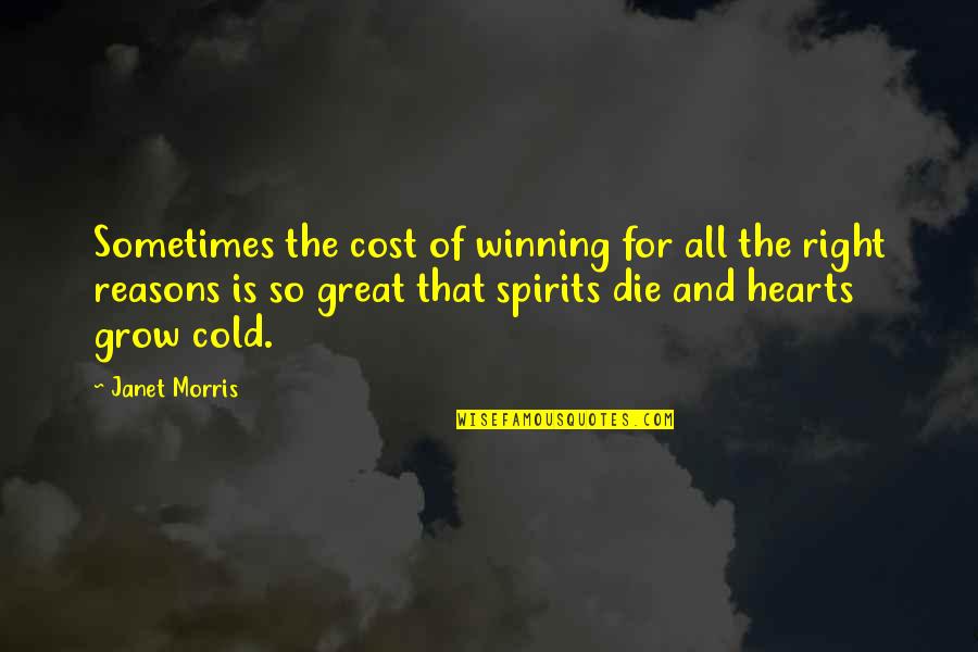 Heart So Cold Quotes By Janet Morris: Sometimes the cost of winning for all the