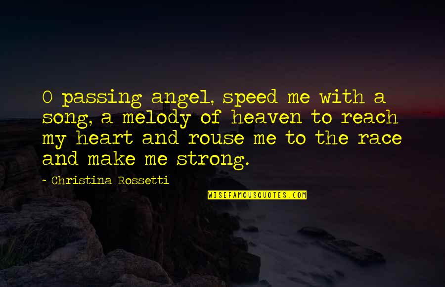 Heart Song Quotes By Christina Rossetti: O passing angel, speed me with a song,