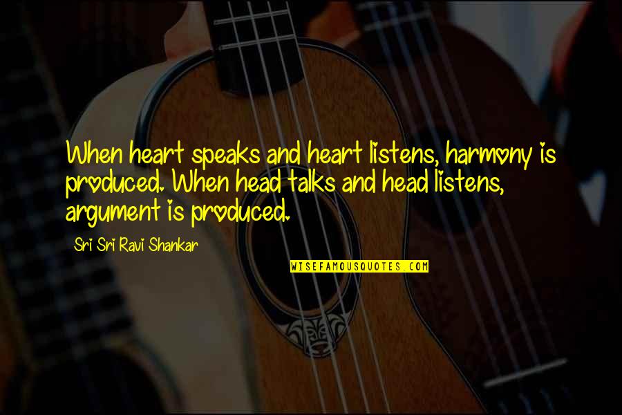 Heart Speaks Quotes By Sri Sri Ravi Shankar: When heart speaks and heart listens, harmony is
