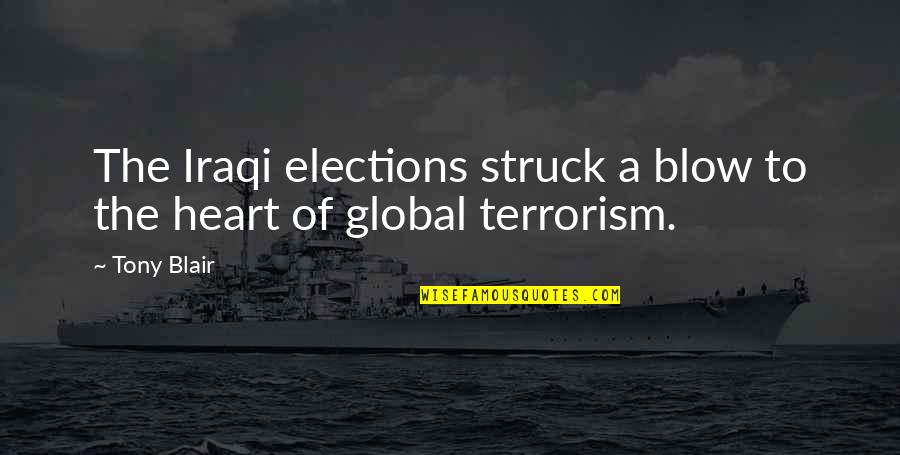 Heart Struck Quotes By Tony Blair: The Iraqi elections struck a blow to the