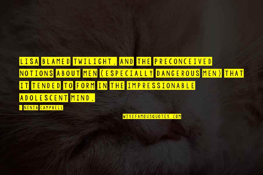 Heart Swell Quotes By Nenia Campbell: Lisa blamed Twilight, and the preconceived notions about