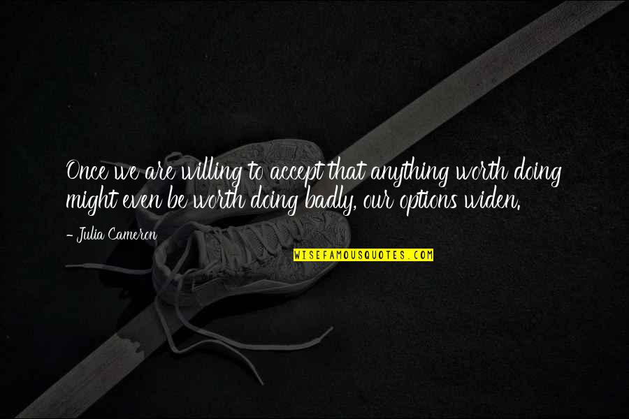 Heart Symbols Quotes By Julia Cameron: Once we are willing to accept that anything Heart Symbols Quotes By Julia Cameron: Once we are willing to accept that anything