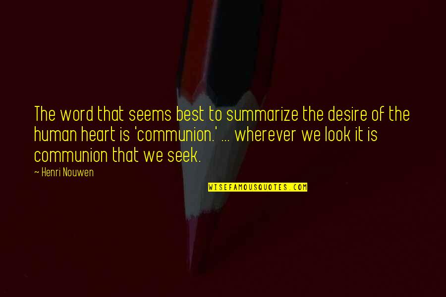 Heart That Looks Quotes By Henri Nouwen: The word that seems best to summarize the