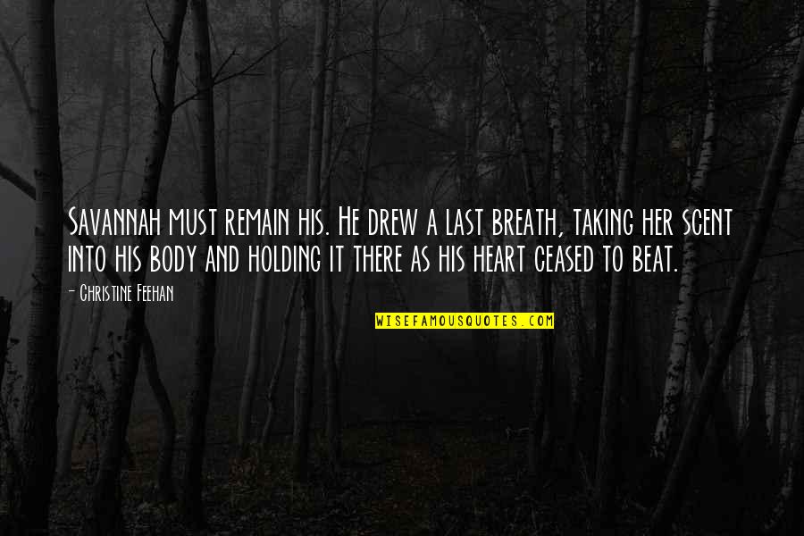 Heart There Quotes By Christine Feehan: Savannah must remain his. He drew a last