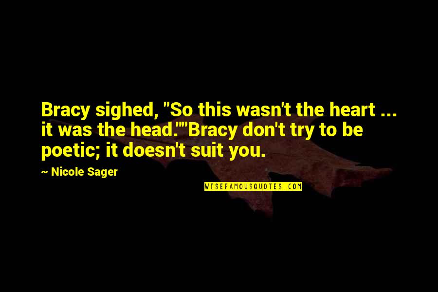 Heart To Head Quotes By Nicole Sager: Bracy sighed, "So this wasn't the heart ... Heart To Head Quotes By Nicole Sager: Bracy sighed, "So this wasn't the heart ...