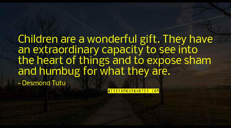 Heart To Heart Quotes By Desmond Tutu: Children are a wonderful gift. They have an