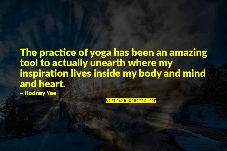 Heart To Mind Quotes By Rodney Yee: The practice of yoga has been an amazing Heart To Mind Quotes By Rodney Yee: The practice of yoga has been an amazing