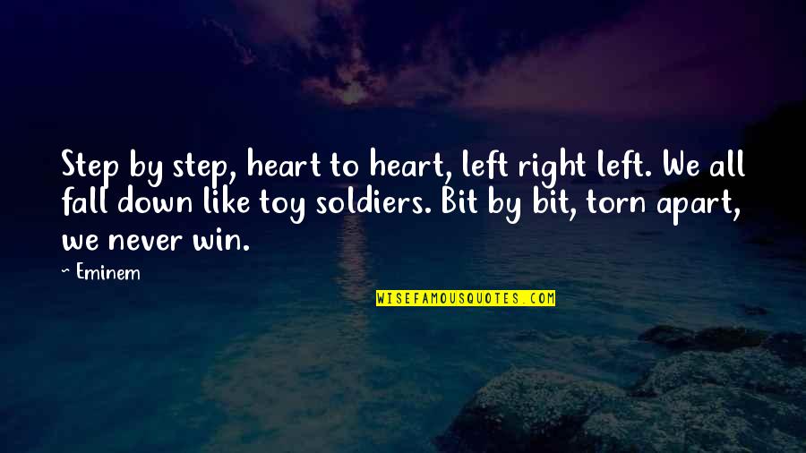 Heart Torn Quotes By Eminem: Step by step, heart to heart, left right Heart Torn Quotes By Eminem: Step by step, heart to heart, left right