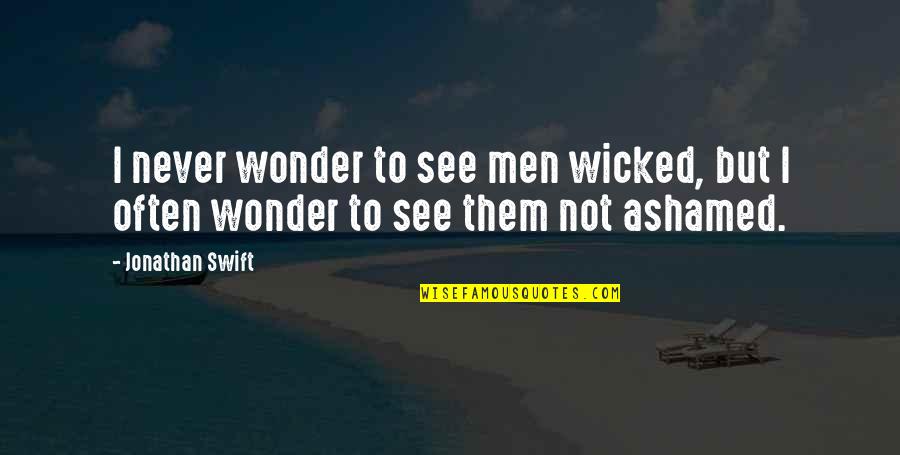 Heart Touching Crying Love Quotes By Jonathan Swift: I never wonder to see men wicked, but