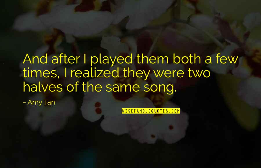 Heart Touching Sister Quotes By Amy Tan: And after I played them both a few