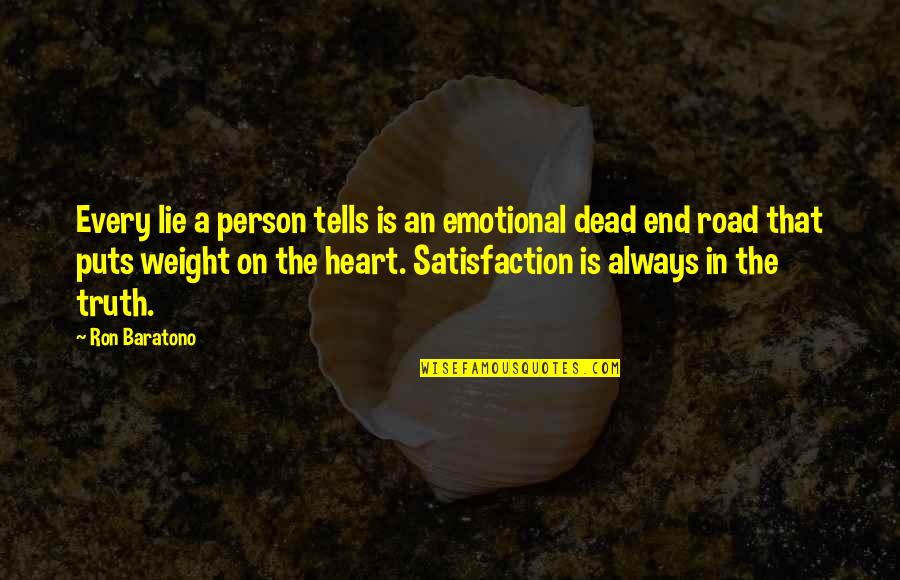 Heart Weight Quotes By Ron Baratono: Every lie a person tells is an emotional