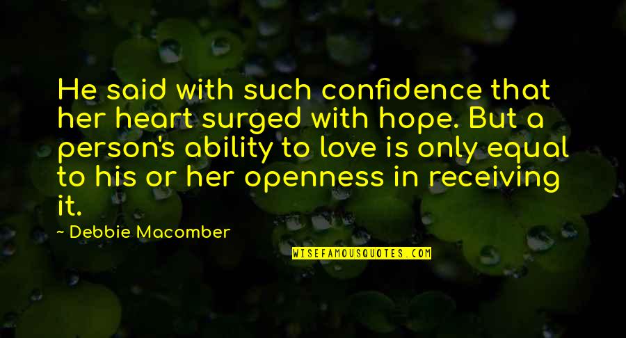 Heart With Quotes By Debbie Macomber: He said with such confidence that her heart