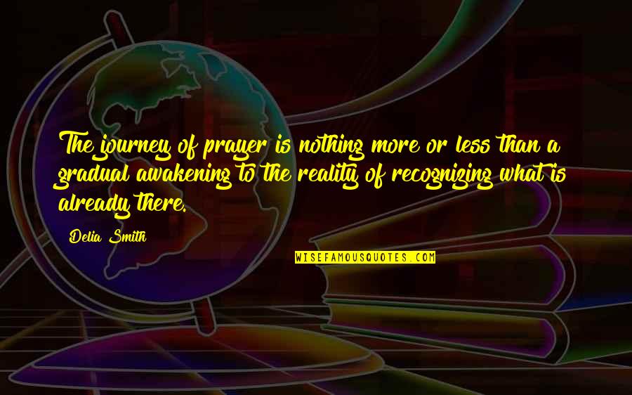 Heart Wrenching Synonyms Quotes By Delia Smith: The journey of prayer is nothing more or