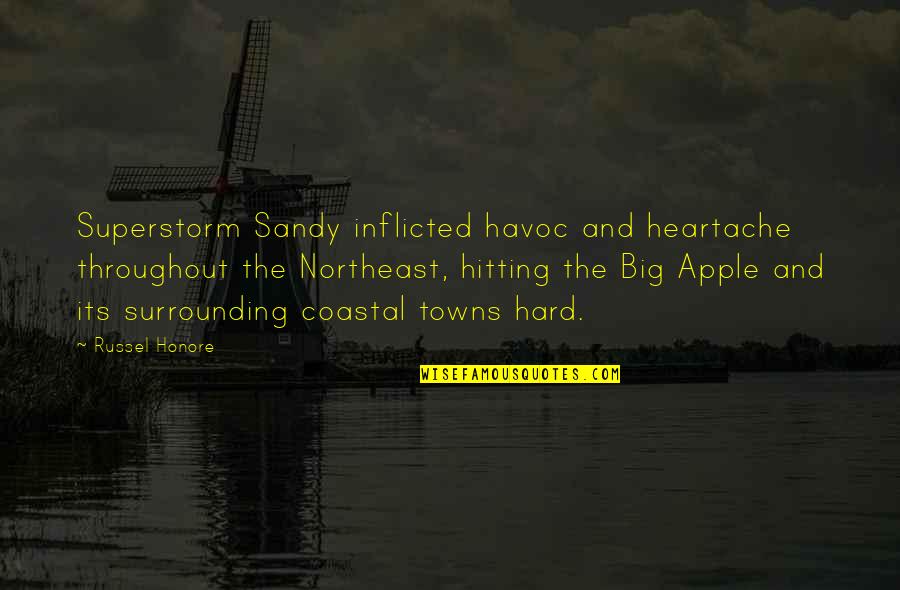 Heartache Quotes By Russel Honore: Superstorm Sandy inflicted havoc and heartache throughout the