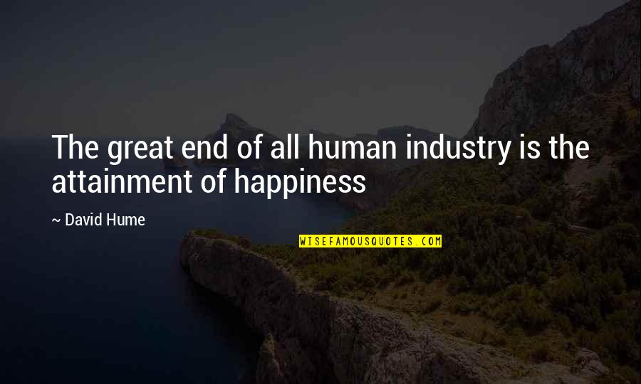 Heartbeats And Music Quotes By David Hume: The great end of all human industry is