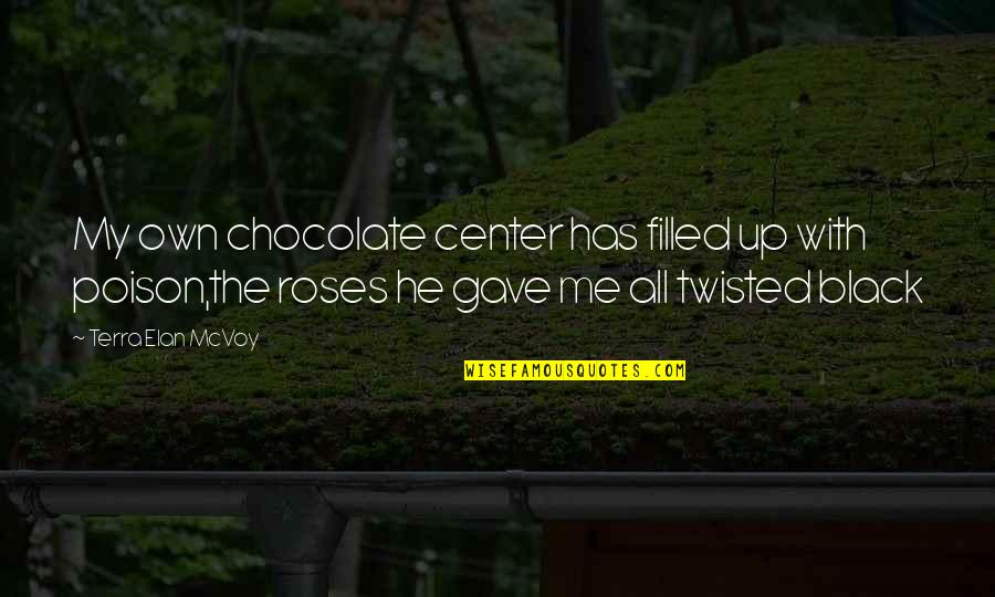 Heartbreak And Betrayal Quotes By Terra Elan McVoy: My own chocolate center has filled up with