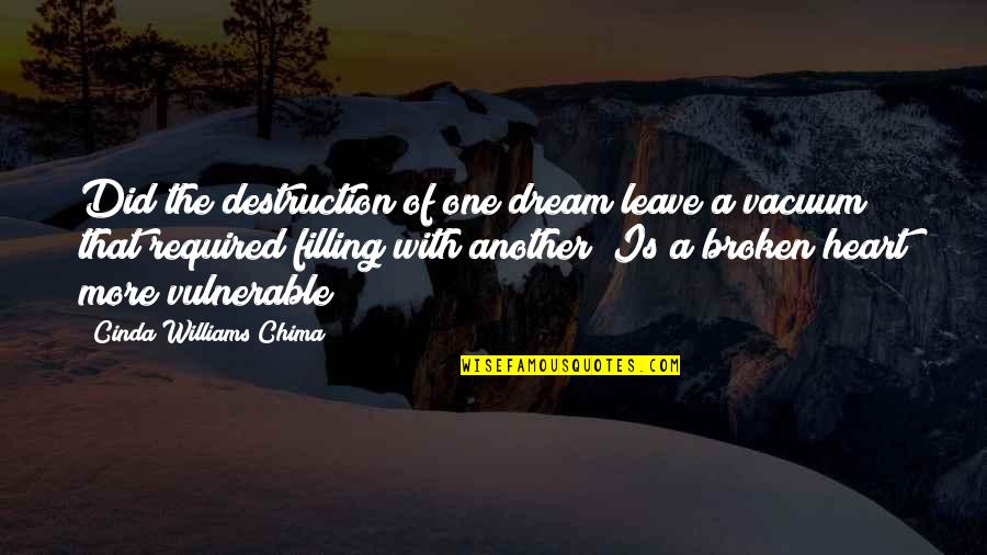 Heartbreak Broken Heart Quotes By Cinda Williams Chima: Did the destruction of one dream leave a Heartbreak Broken Heart Quotes By Cinda Williams Chima: Did the destruction of one dream leave a