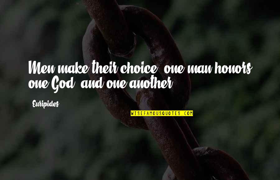 Heartbreak In Spanish Quotes By Euripides: Men make their choice: one man honors one