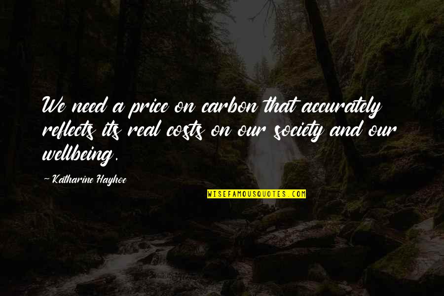 Heartbreak Overcome Quotes By Katharine Hayhoe: We need a price on carbon that accurately