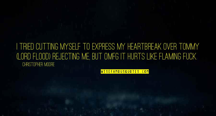 Heartbreak Pain Quotes By Christopher Moore: I tried cutting myself to express my heartbreak
