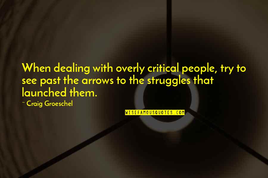 Heartbreak Tagalog Tumblr Quotes By Craig Groeschel: When dealing with overly critical people, try to