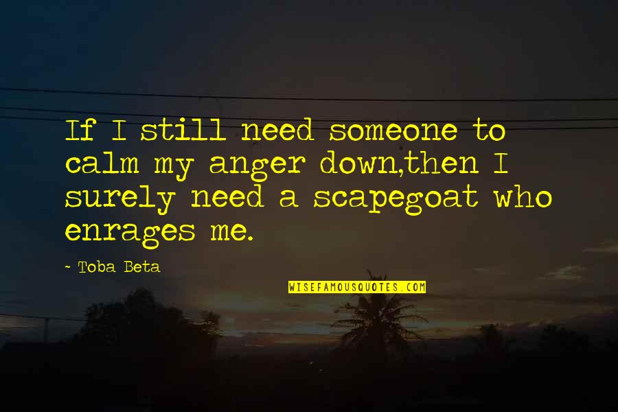 Heartbreak Tagalog Tumblr Quotes By Toba Beta: If I still need someone to calm my