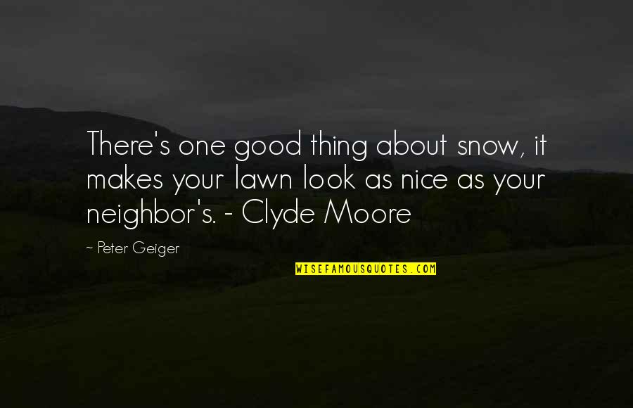 Heartbreaking Lonely Quotes By Peter Geiger: There's one good thing about snow, it makes