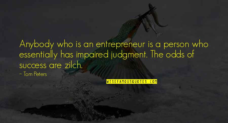 Heartbreaks Quotes By Tom Peters: Anybody who is an entrepreneur is a person