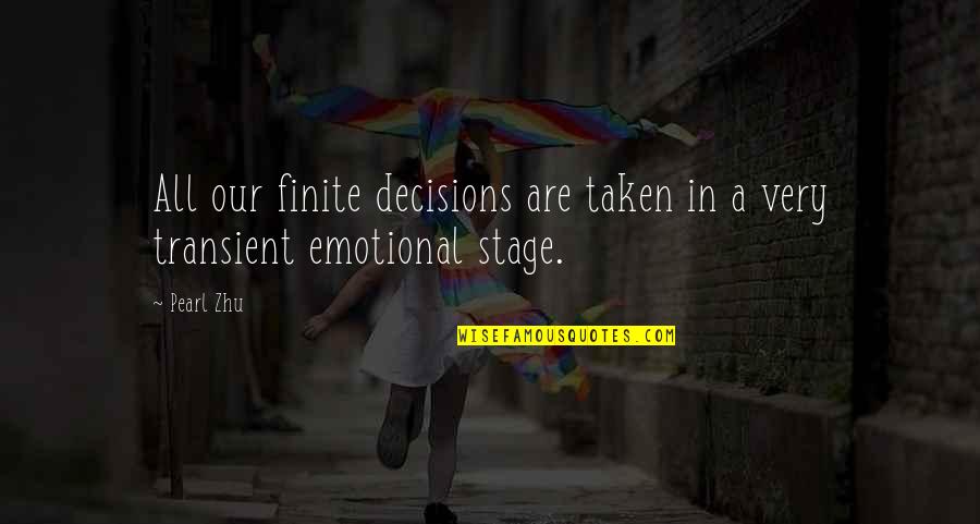 Heartbroken Bisaya Quotes By Pearl Zhu: All our finite decisions are taken in a