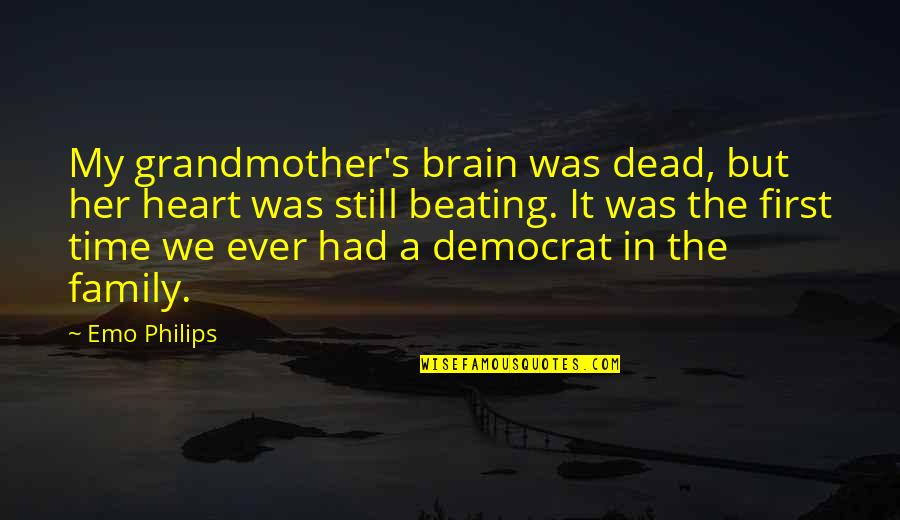 Heartedness Quotes By Emo Philips: My grandmother's brain was dead, but her heart Heartedness Quotes By Emo Philips: My grandmother's brain was dead, but her heart