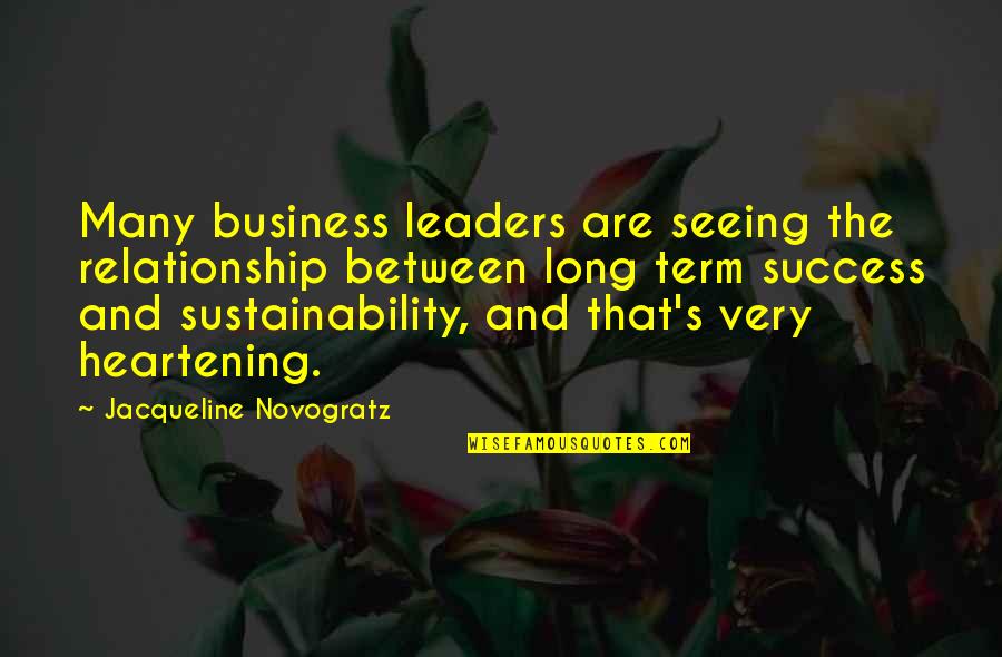 Heartening Quotes By Jacqueline Novogratz: Many business leaders are seeing the relationship between