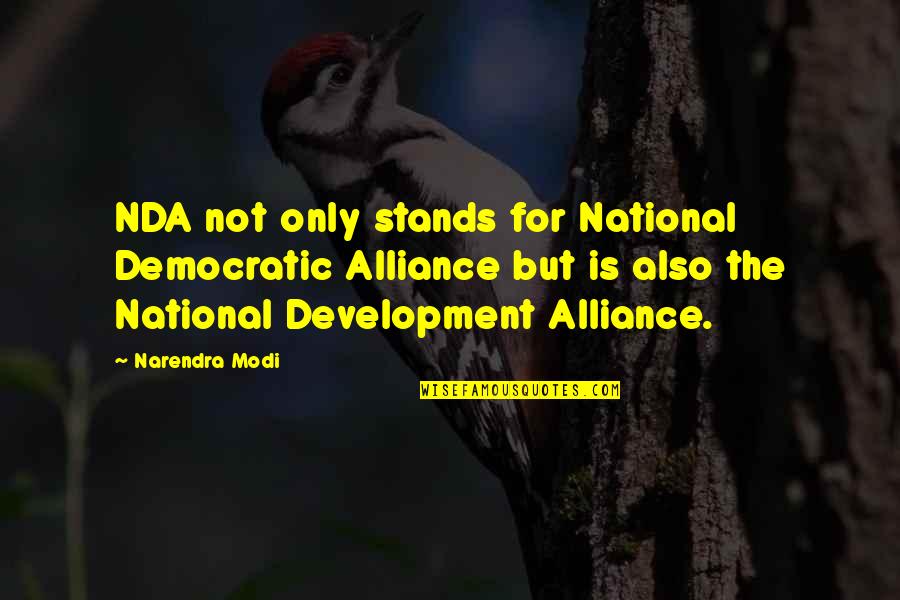 Heartfelt Life Quotes By Narendra Modi: NDA not only stands for National Democratic Alliance