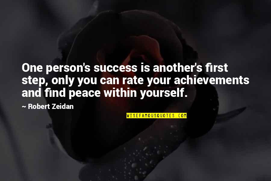 Heartfelt Quotes By Robert Zeidan: One person's success is another's first step, only