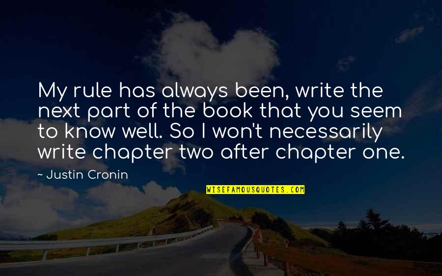 Heartfelt Word Quotes By Justin Cronin: My rule has always been, write the next
