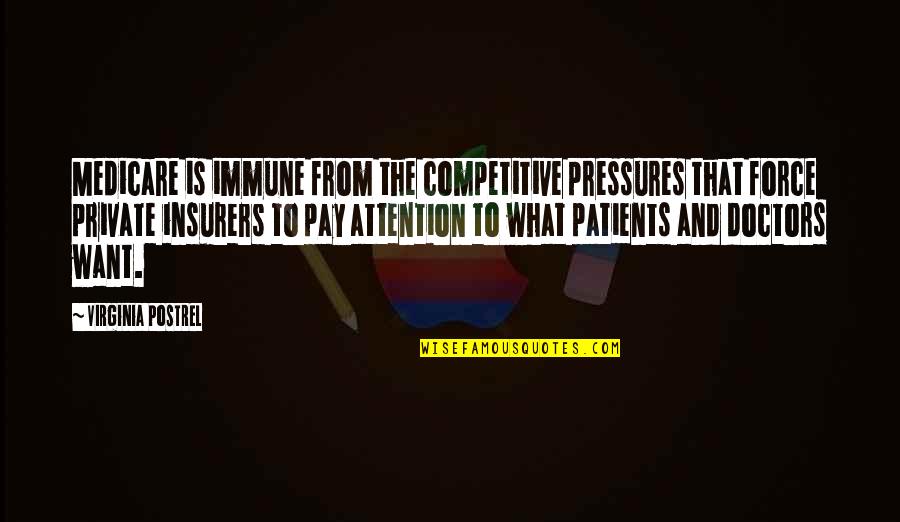 Heartfelt Word Quotes By Virginia Postrel: Medicare is immune from the competitive pressures that