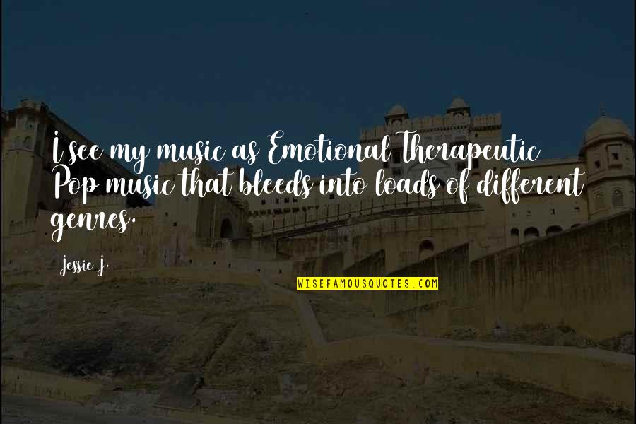 Heartfully Synonym Quotes By Jessie J.: I see my music as Emotional Therapeutic Pop