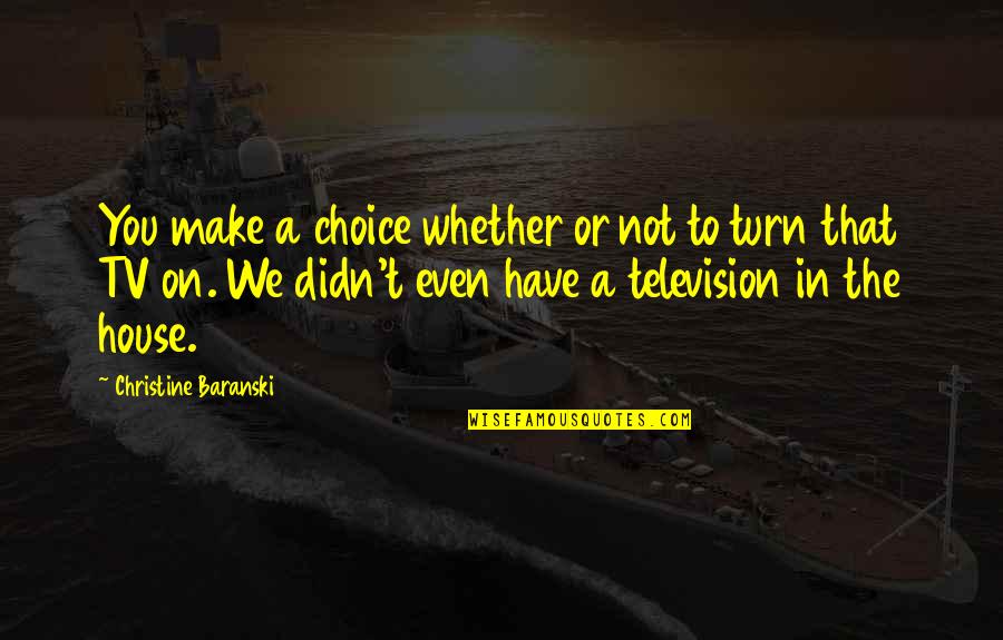 Hearthstone Cenarius Quotes By Christine Baranski: You make a choice whether or not to Hearthstone Cenarius Quotes By Christine Baranski: You make a choice whether or not to
