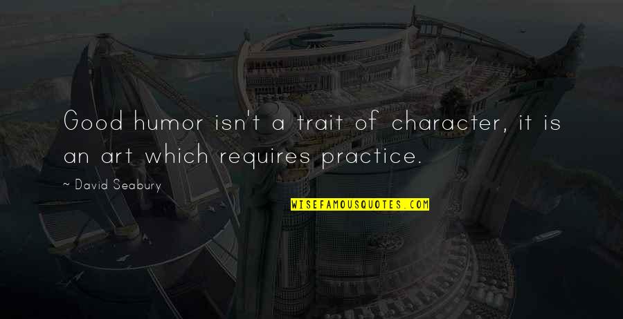 Hearthstone Hero Quotes By David Seabury: Good humor isn't a trait of character, it