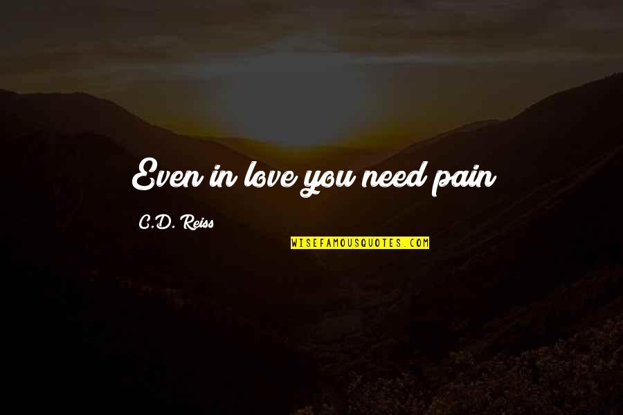 Hearthstone Sludge Belcher Quotes By C.D. Reiss: Even in love you need pain