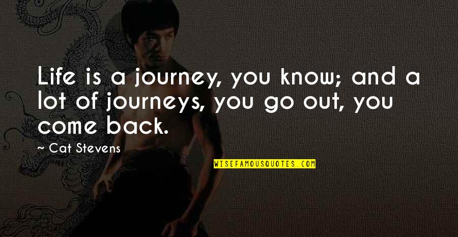 Heartily Def Quotes By Cat Stevens: Life is a journey, you know; and a