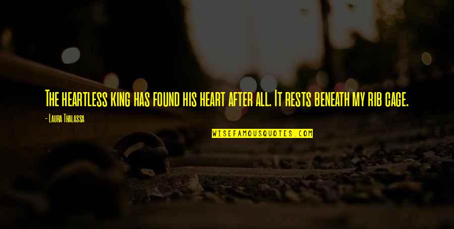 Heartless Love Quotes By Laura Thalassa: The heartless king has found his heart after