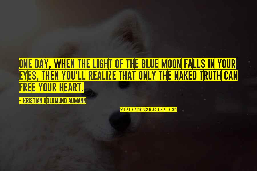 Heart'll Quotes By Kristian Goldmund Aumann: One day, when the light of the blue