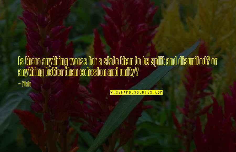 Hearts Breaking Quotes By Plato: Is there anything worse for a state than Hearts Breaking Quotes By Plato: Is there anything worse for a state than