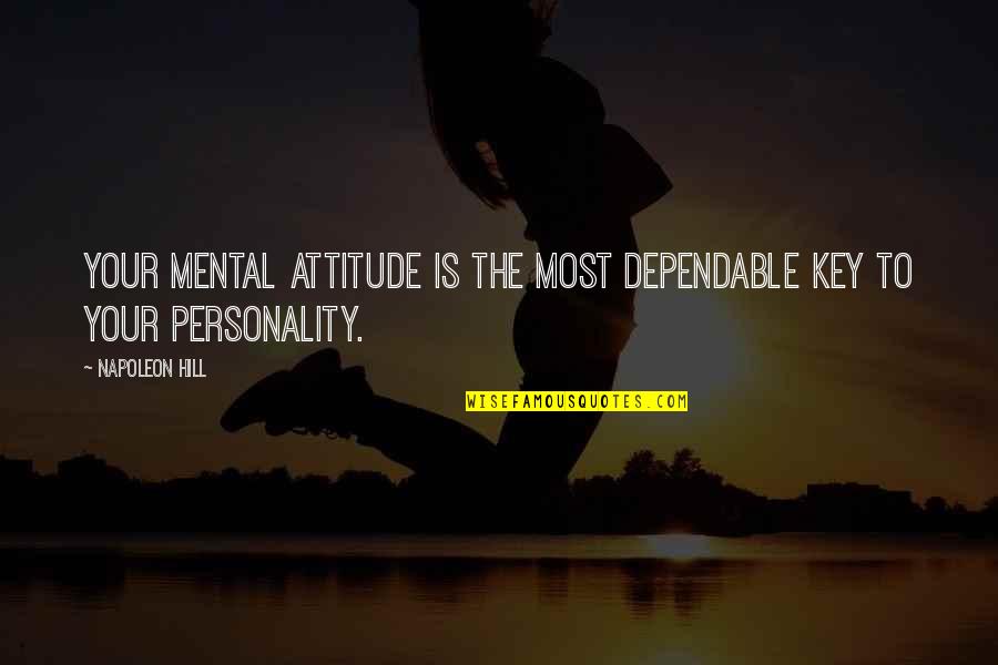 Hearts Theme Quotes By Napoleon Hill: Your mental attitude is the most dependable key