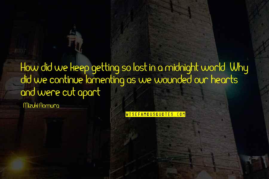 Hearts We Lost Quotes By Mizuki Nomura: How did we keep getting so lost in