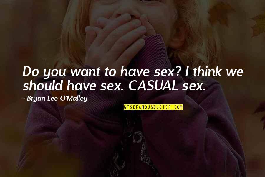 Heartsease Violet Quotes By Bryan Lee O'Malley: Do you want to have sex? I think Heartsease Violet Quotes By Bryan Lee O'Malley: Do you want to have sex? I think