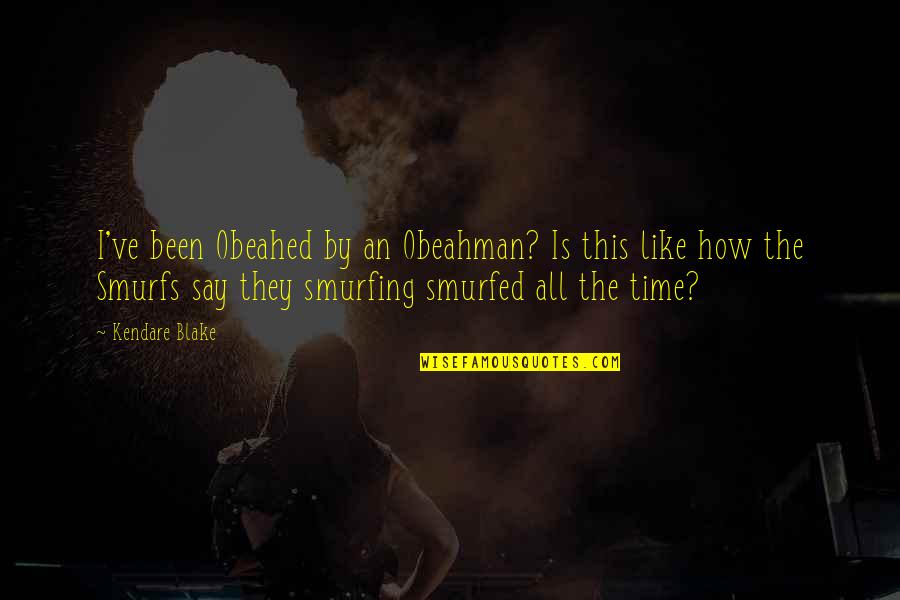 Heartshaped Quotes By Kendare Blake: I've been Obeahed by an Obeahman? Is this